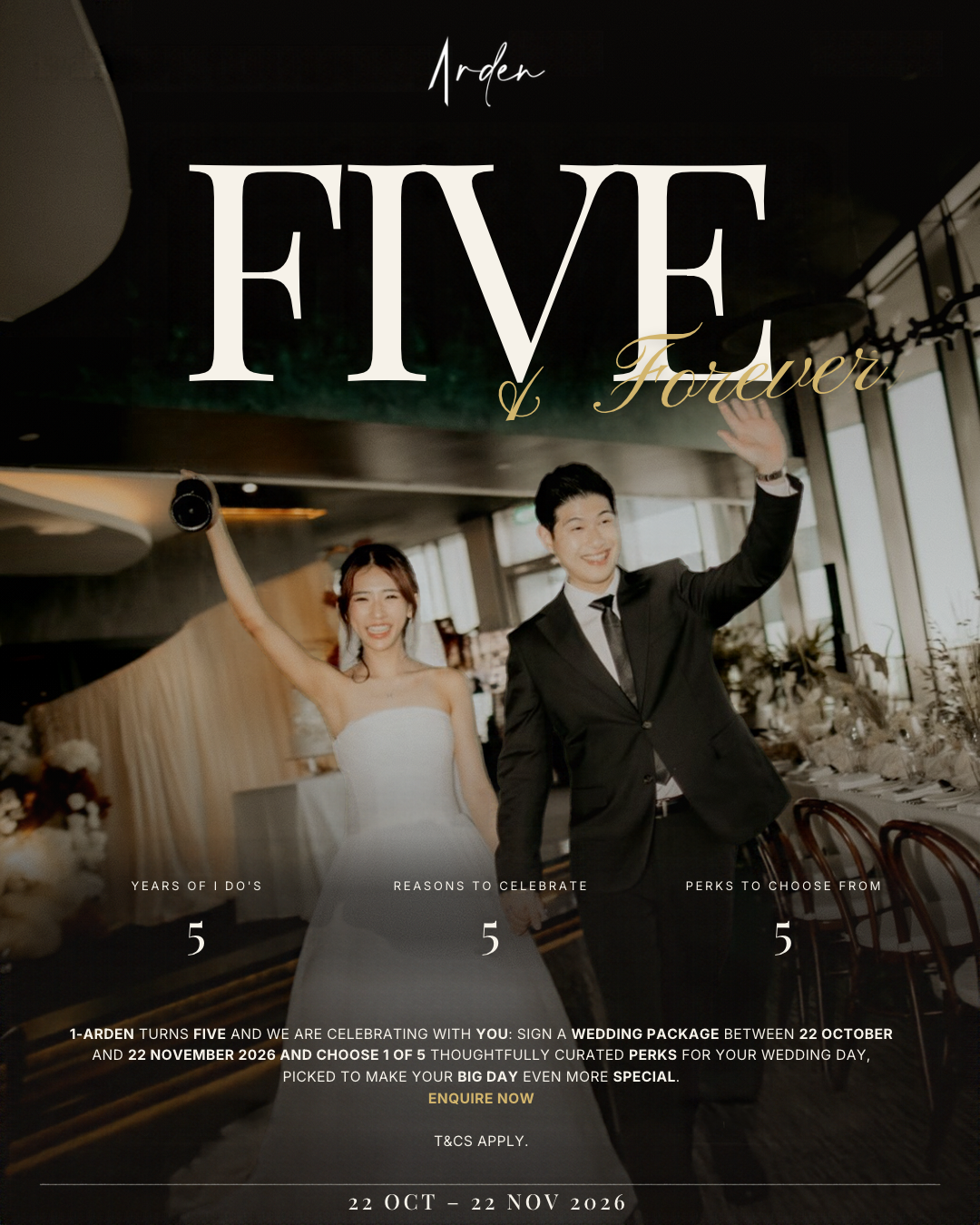 1-Arden Five and Forever wedding campaign, 22 October to 22 November 2026
